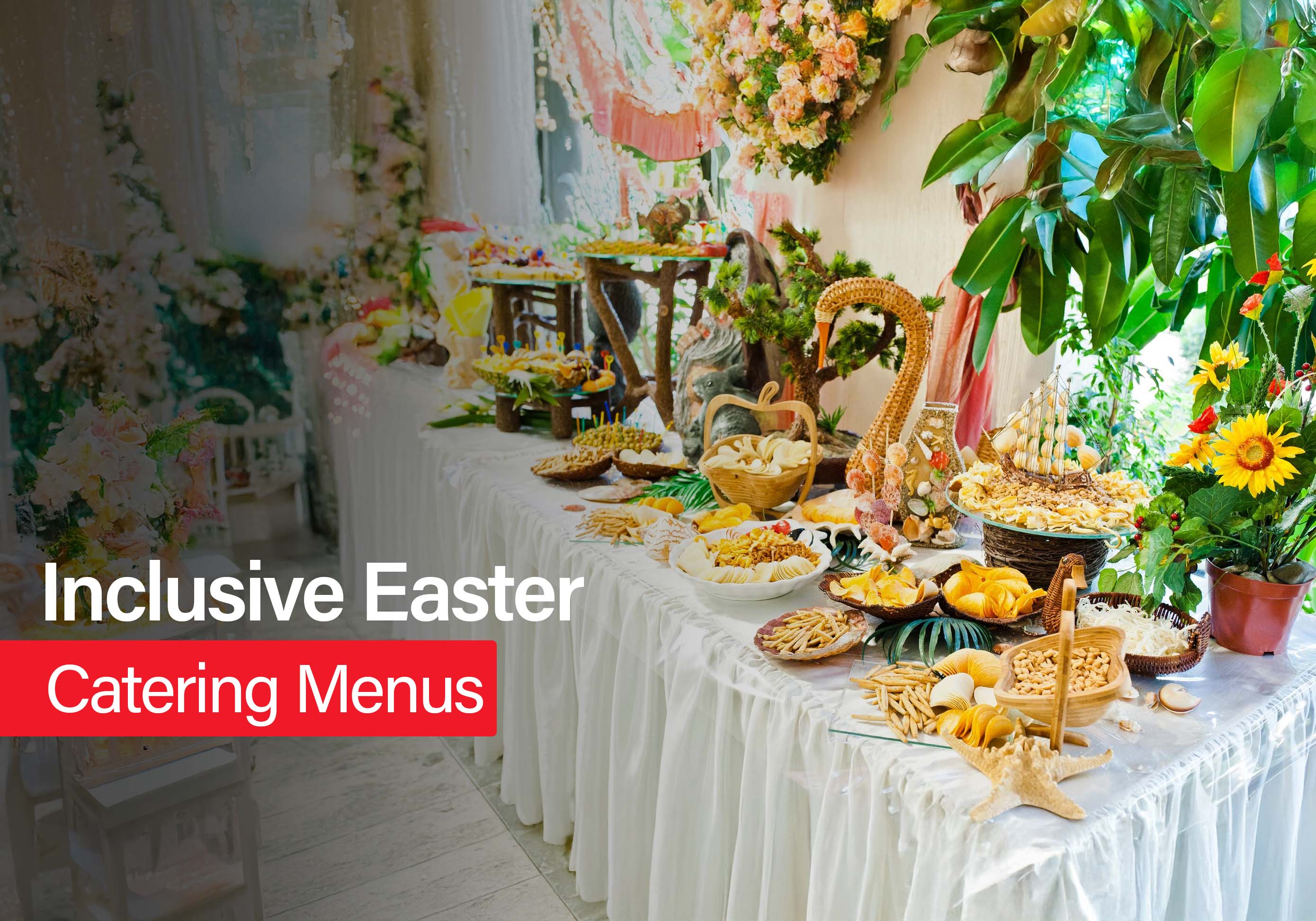 Inclusive Easter Catering Menus for Everyone: Halal, Vegan, GF, and More