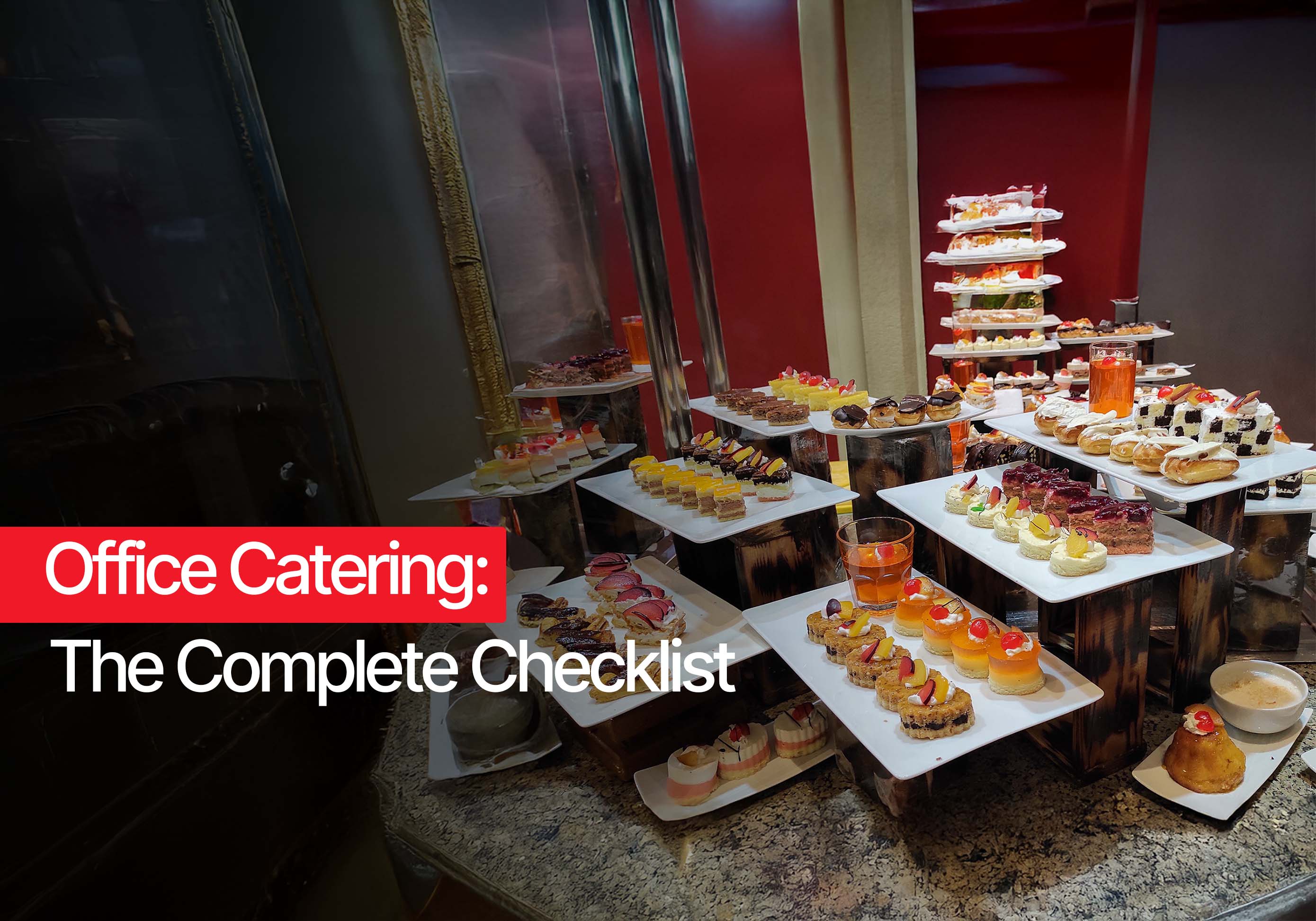 What to Look for in an Office Catering Company: A Complete Checklist