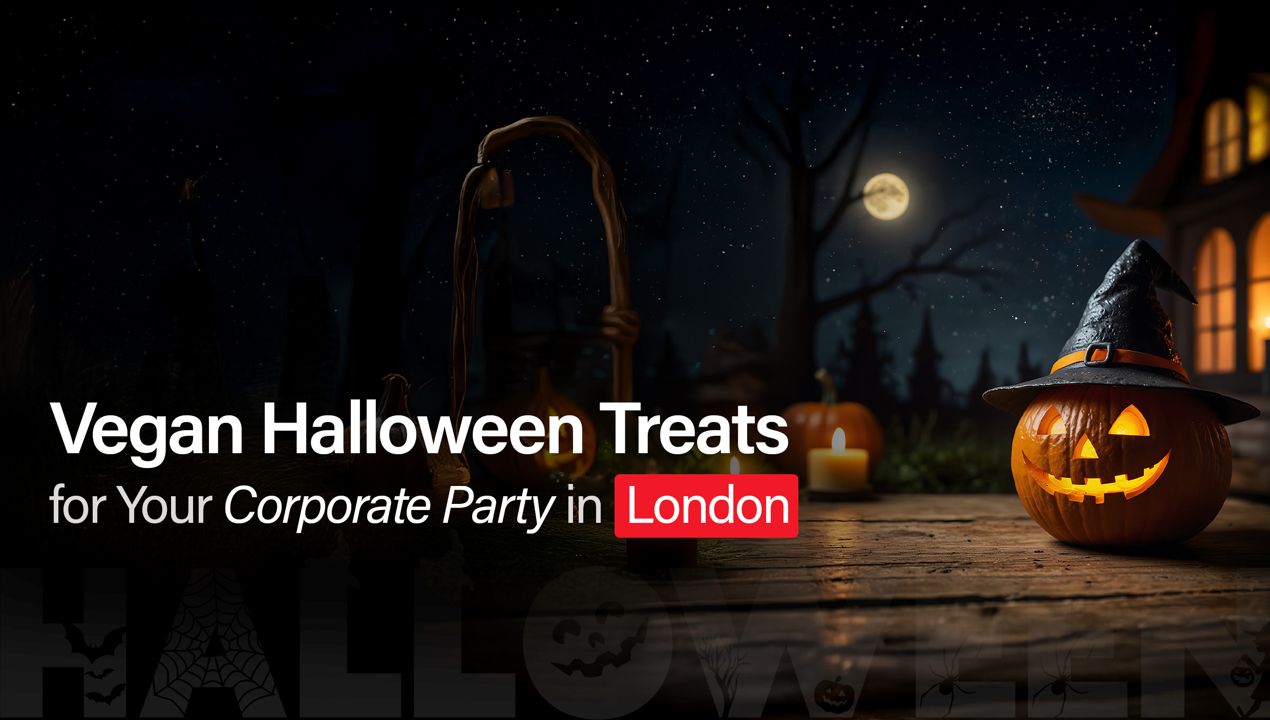 Vegan Halloween Treats for Your Corporate Halloween Party in London