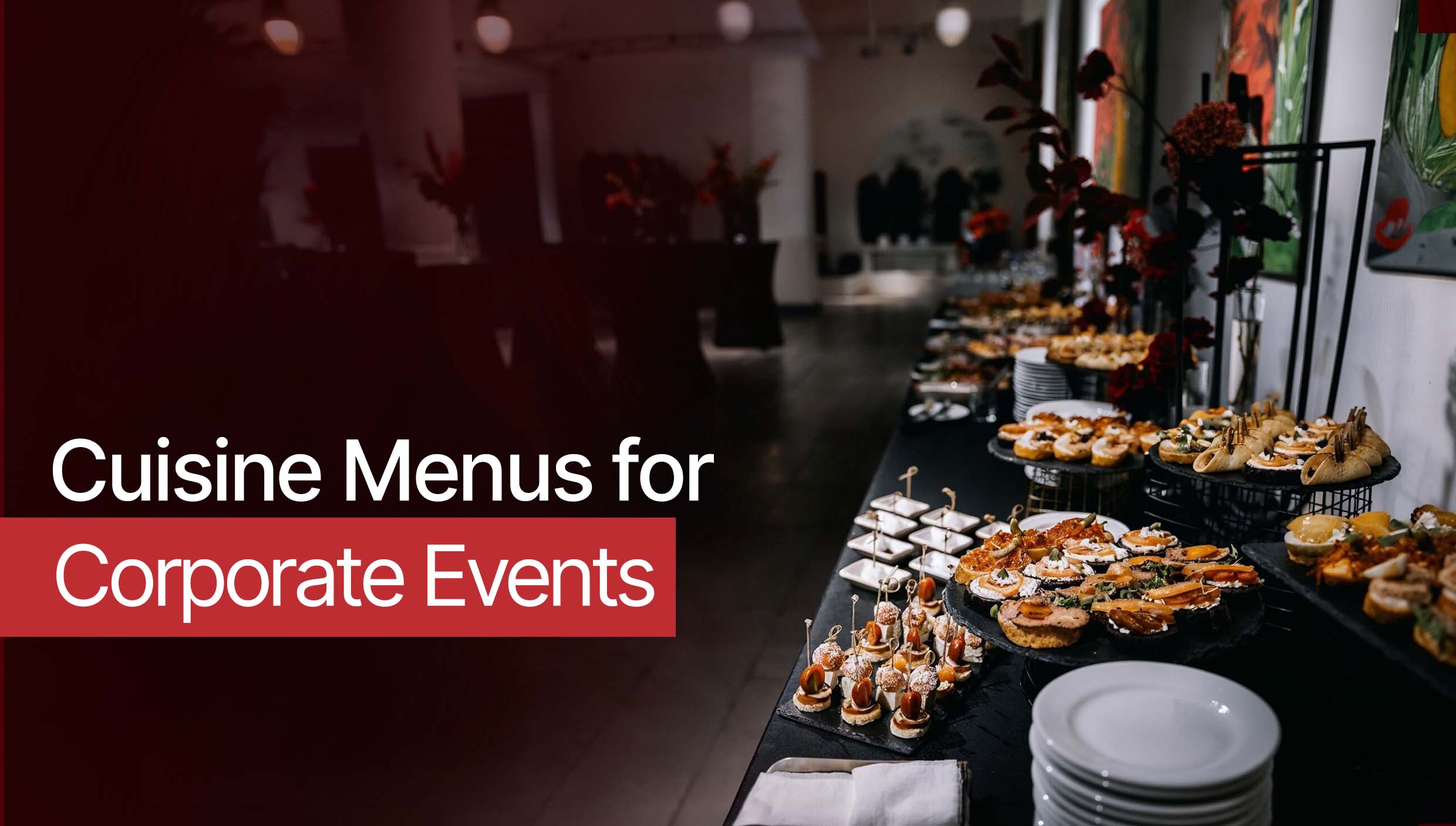 Top International Cuisine Menus for Corporate Events in London 