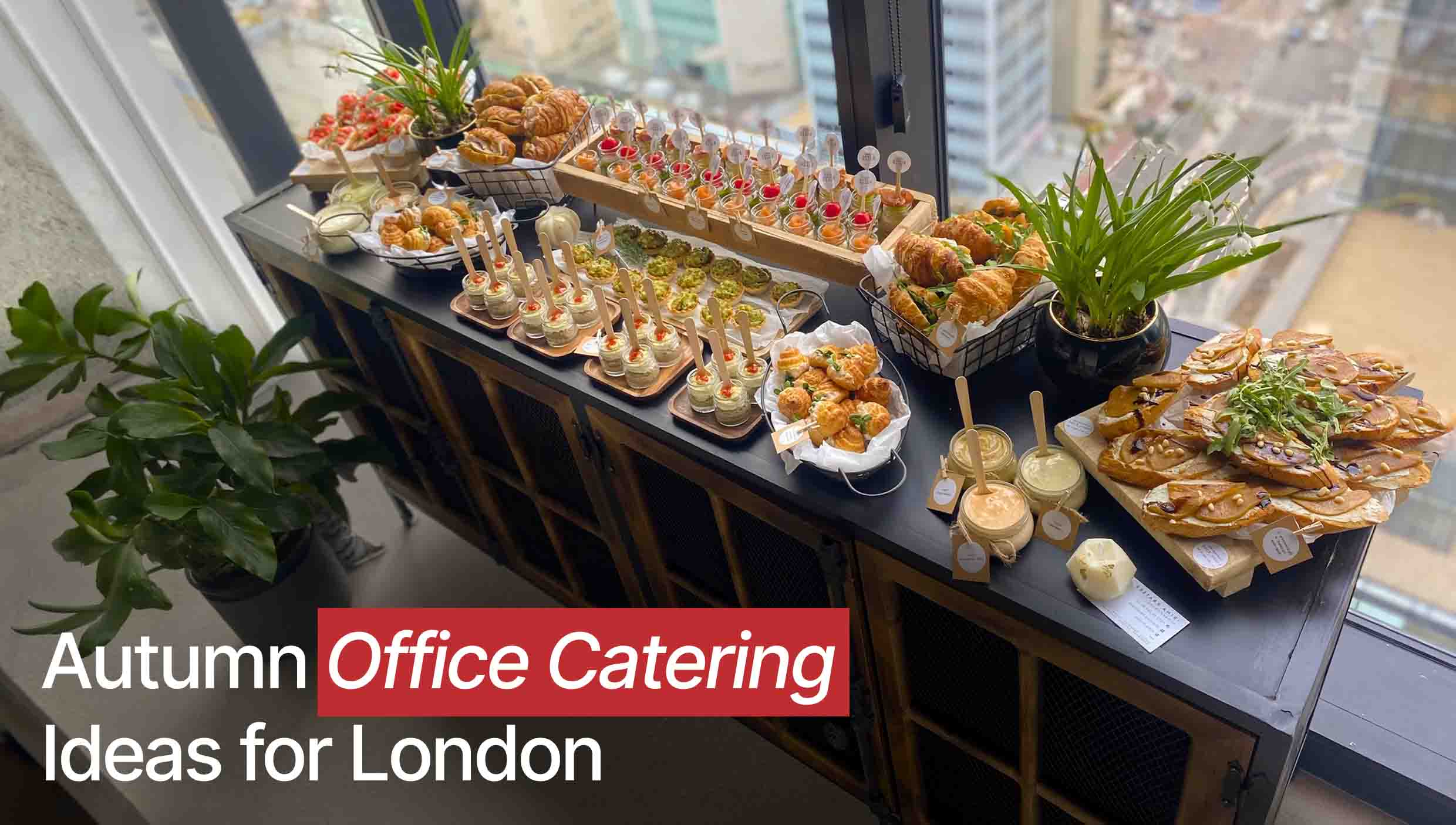 Best Autumn Office Catering Ideas for London Teams in 2026