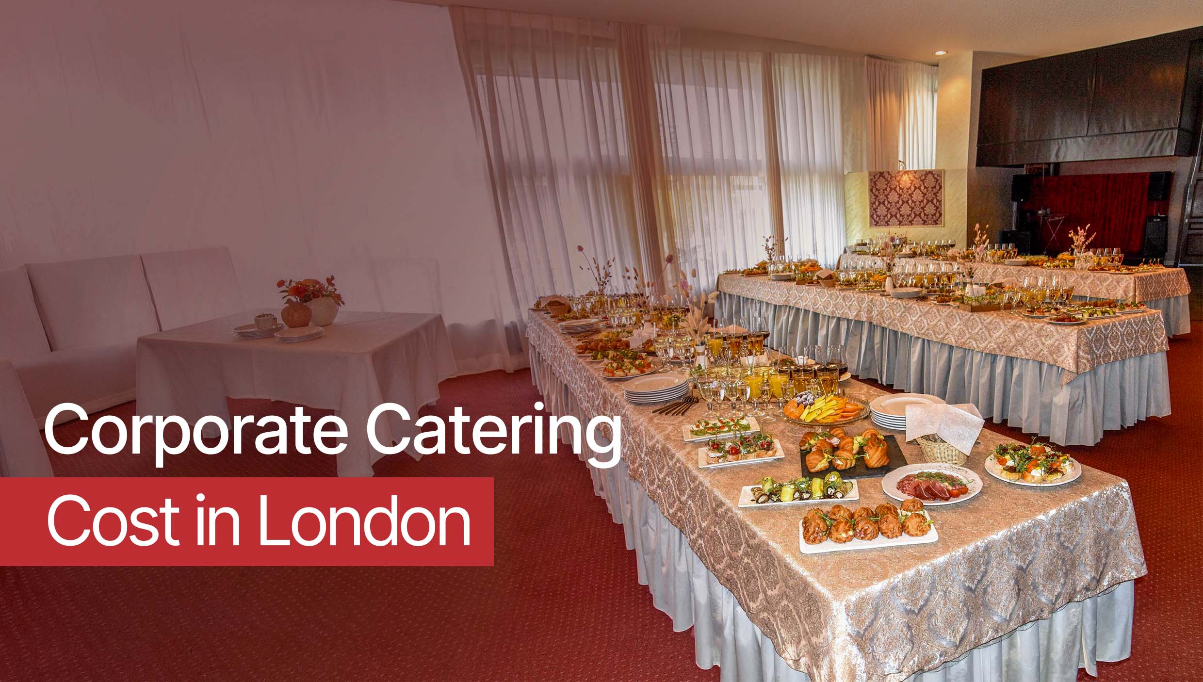 Corporate Catering Cost in London: 2026 Price Guide