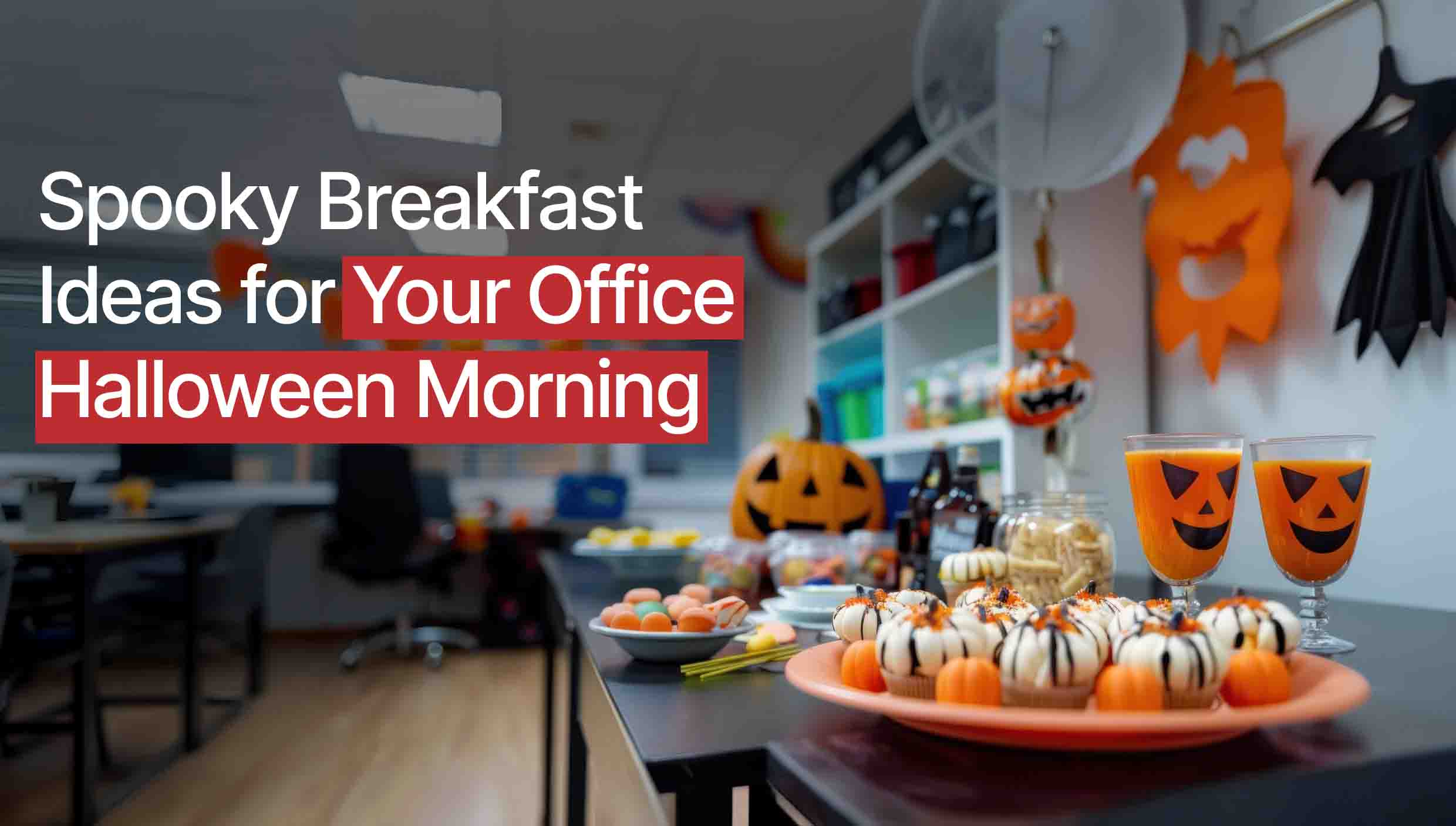 Spooky Breakfast Ideas for Your Office Halloween Morning
