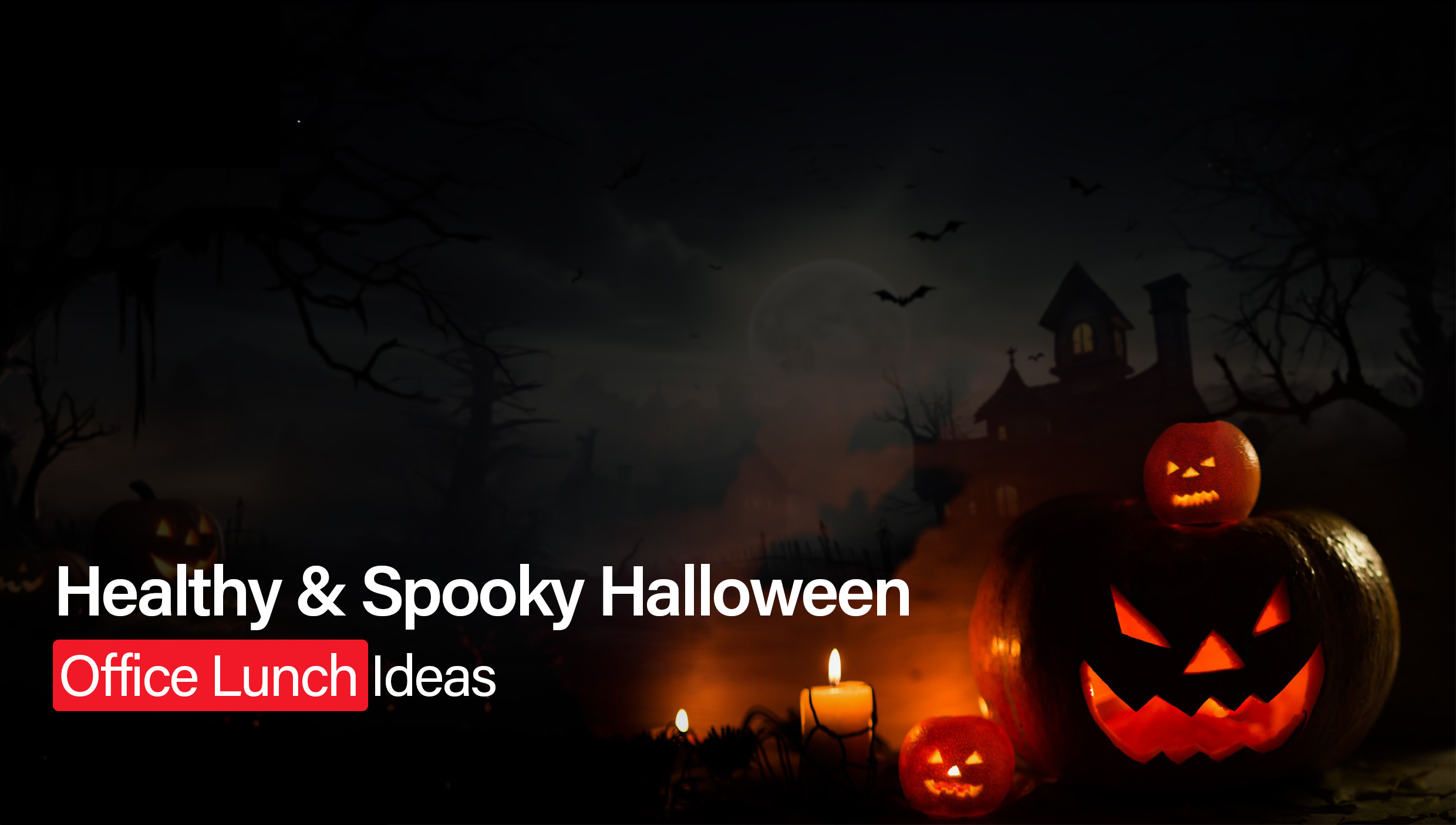 Guilt-Free and Healthy Halloween Office Lunch Ideas for Teams in London