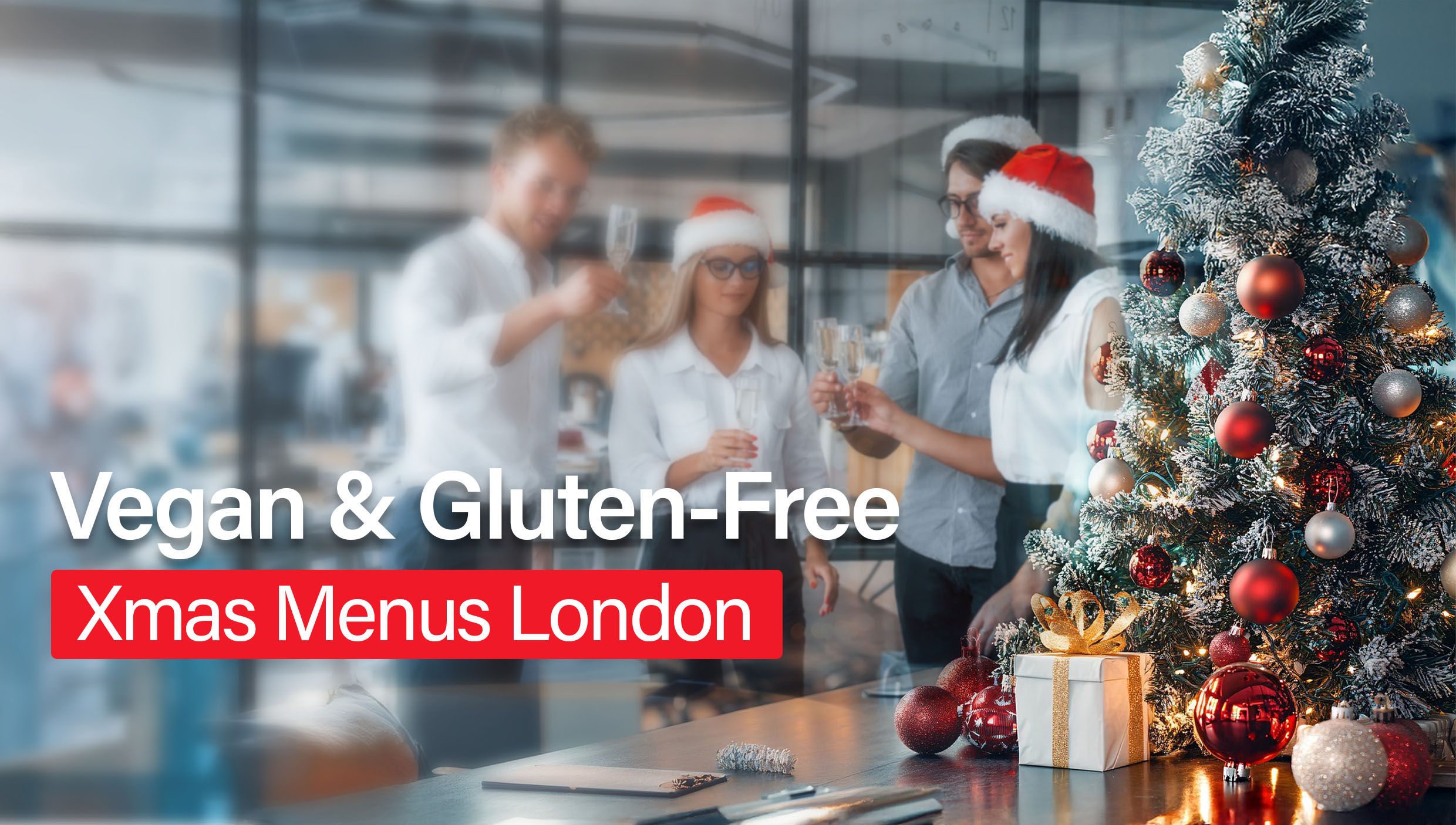 Vegan, Vegetarian and Gluten-Free Christmas Party Menus for Corporate events in London