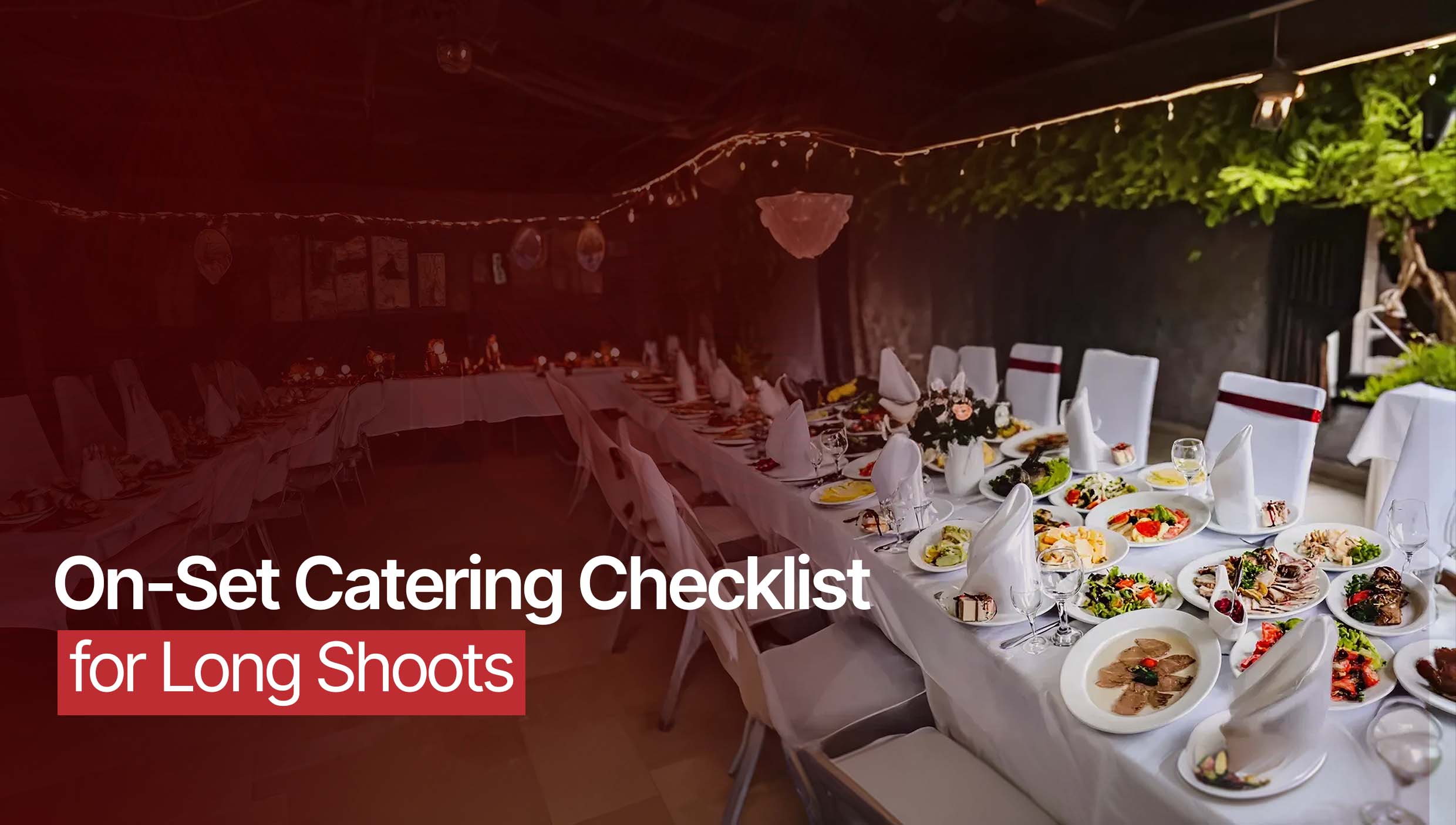 On-Set Catering Checklist for Long Shoots